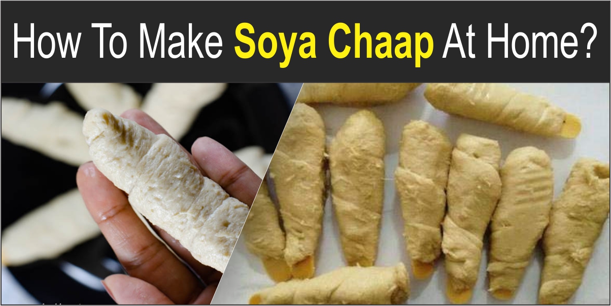 How to make soya chaap at home?
