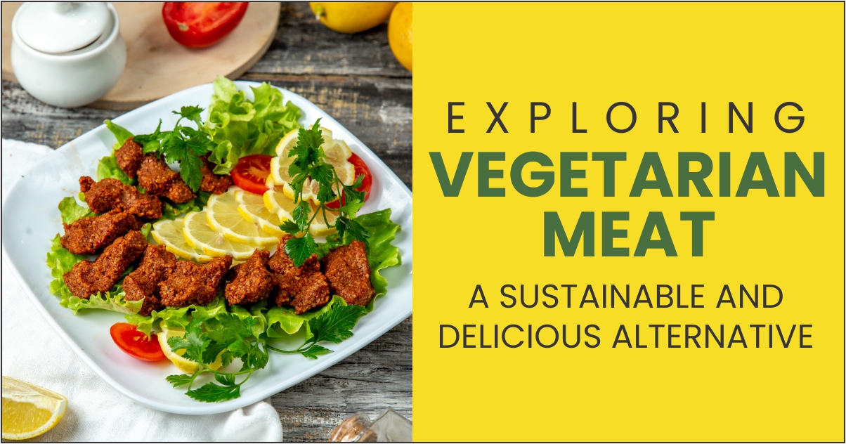 Exploring Vegetarian Meat A Sustainable and Delicious Alternative