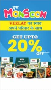 This raingin Monsoon Get upto 20% off on Vezlay Foods Products