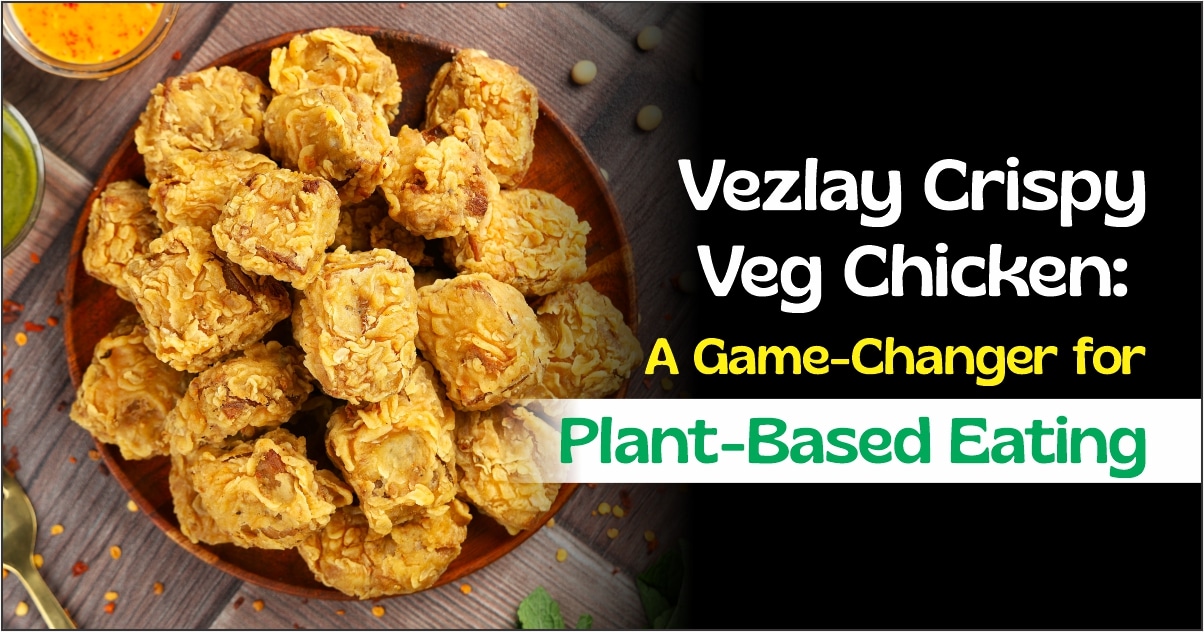 Buy Vezlay Crispy Veg Chicken