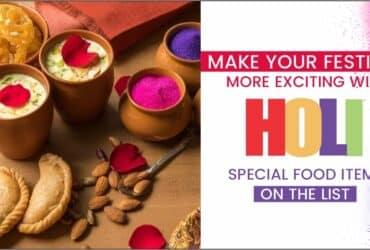 Make your festival more exciting with Holi special food items on the list